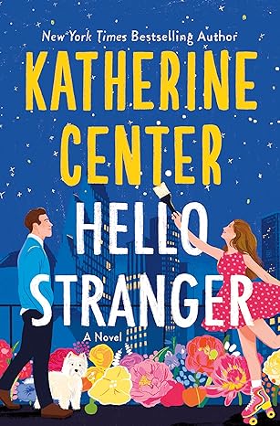 hello stranger by katherine center book cover
